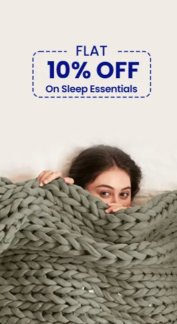 Across Site - Flat 10% Off On Deep Sleep Essentials